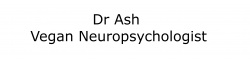 Dr Ash - Vegan Neuropsychologist