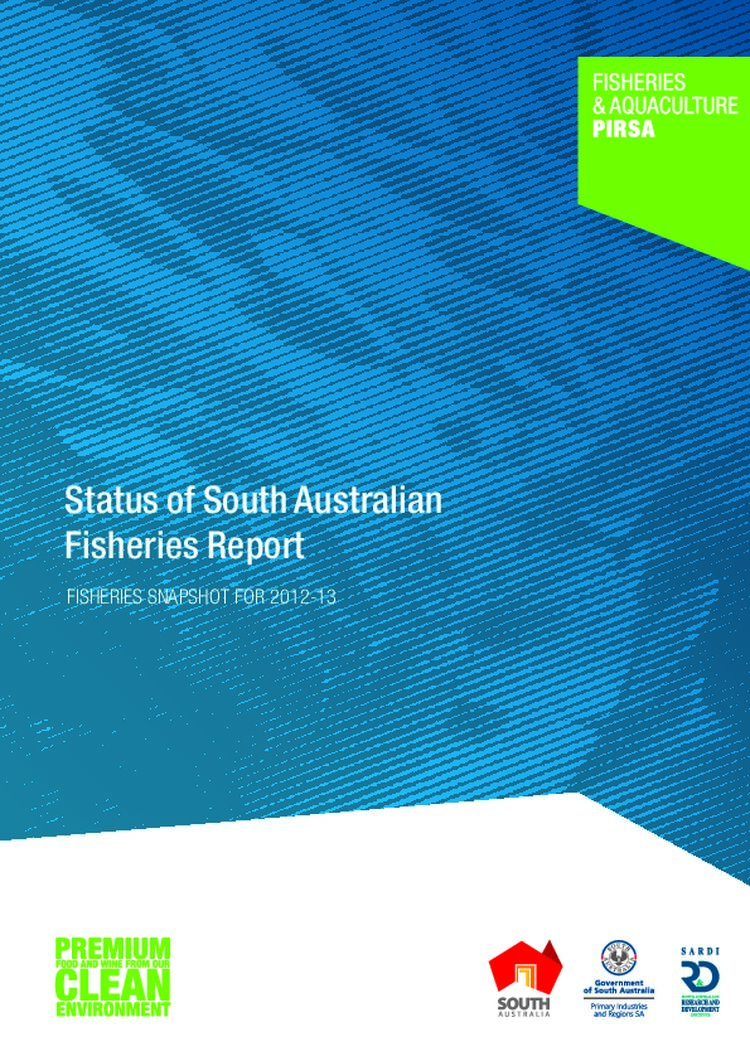 Status of South Australian Fisheries Report. Fisheries snapshot for 2012-13